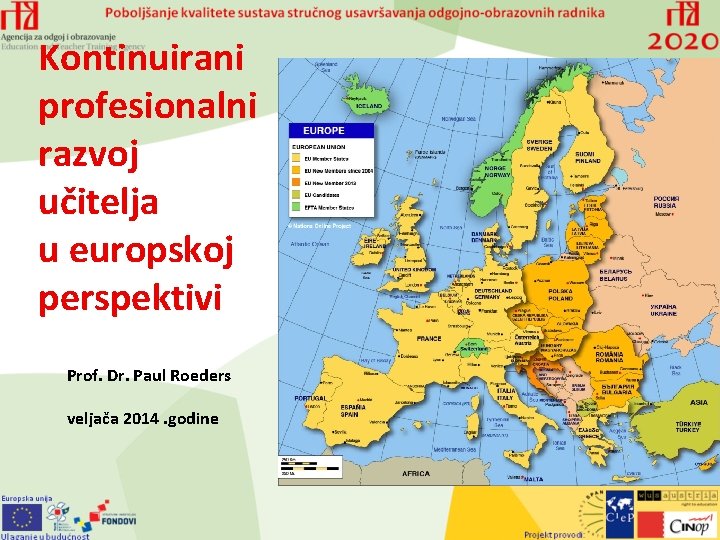 Kontinuirani profesionalni razvoj učitelja u europskoj perspektivi Prof. Dr. Paul Roeders veljača 2014. godine