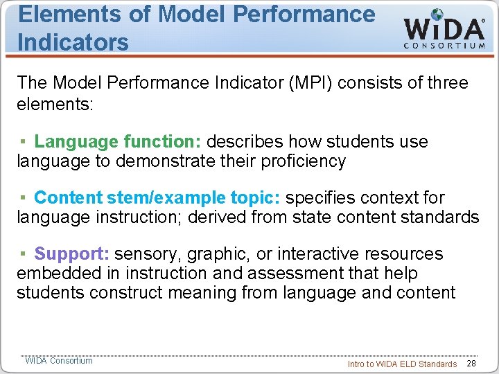 Elements of Model Performance Indicators The Model Performance Indicator (MPI) consists of three elements: