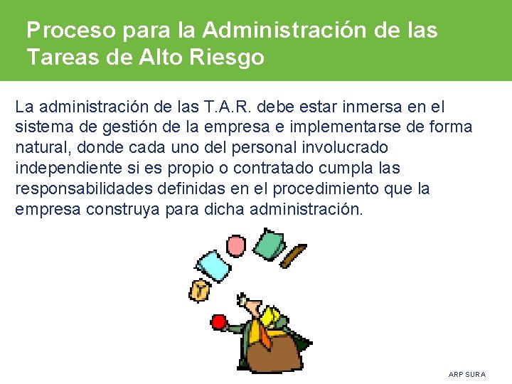 Proceso para la Administración de las Tareas de Alto Riesgo La administración de las