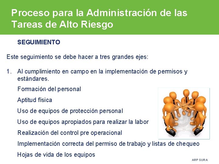 Proceso para la Administración de las Tareas de Alto Riesgo SEGUIMIENTO Este seguimiento se