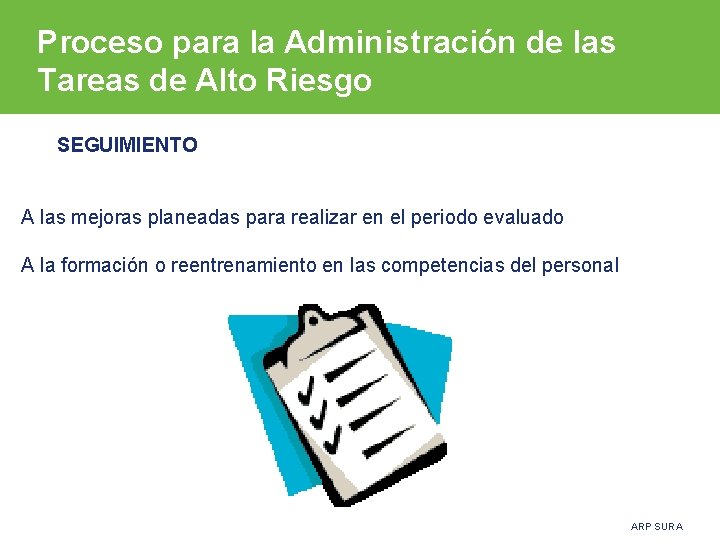 Proceso para la Administración de las Tareas de Alto Riesgo SEGUIMIENTO A las mejoras