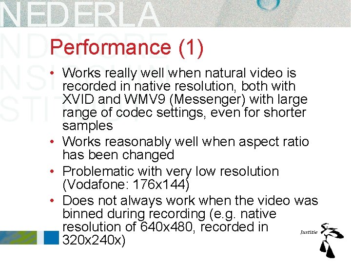 Performance (1) • Works really well when natural video is recorded in native resolution, Performance (1) • Works really well when natural video is recorded in native resolution,