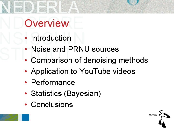 Overview • • Introduction Noise and PRNU sources Comparison of denoising methods Application to Overview • • Introduction Noise and PRNU sources Comparison of denoising methods Application to