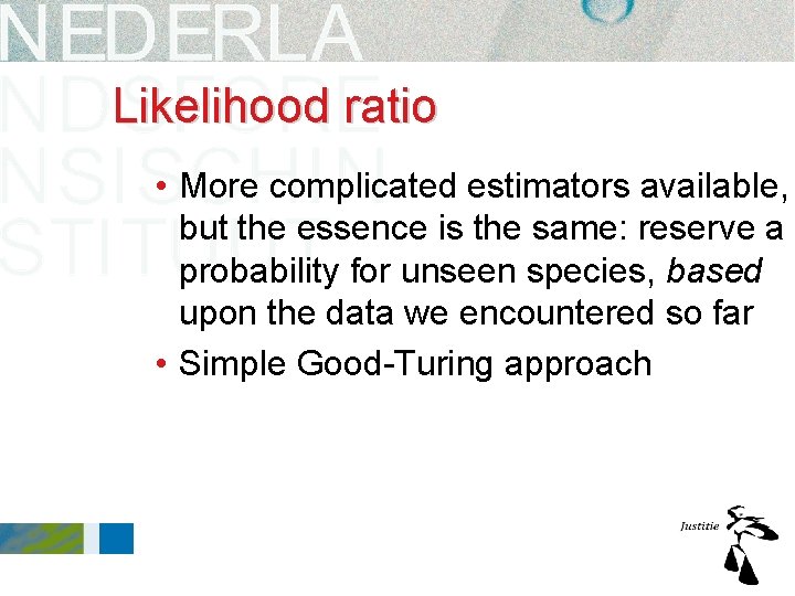 Likelihood ratio • More complicated estimators available, but the essence is the same: reserve Likelihood ratio • More complicated estimators available, but the essence is the same: reserve