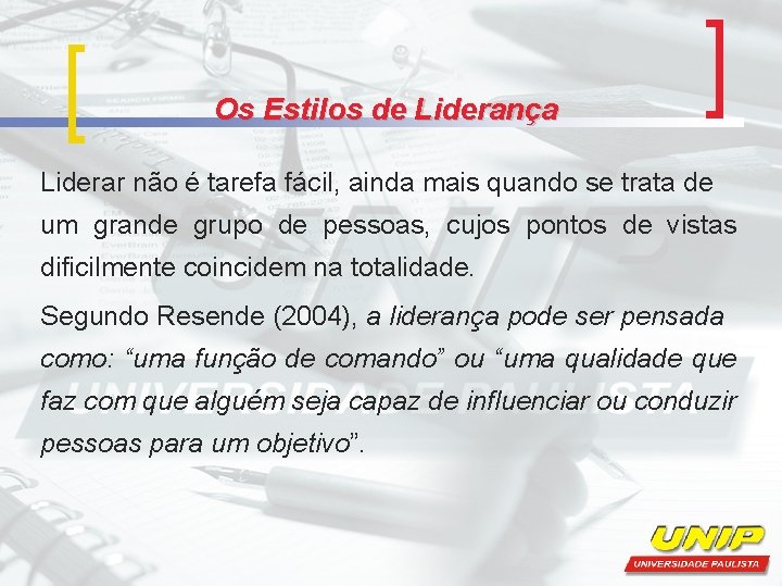 Os Estilos de Liderança Liderar não é tarefa fácil, ainda mais quando se trata