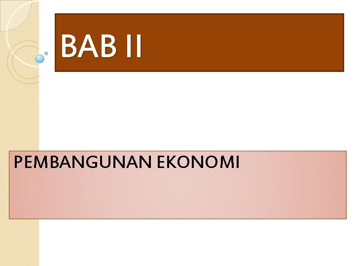 BAB II PEMBANGUNAN EKONOMI 