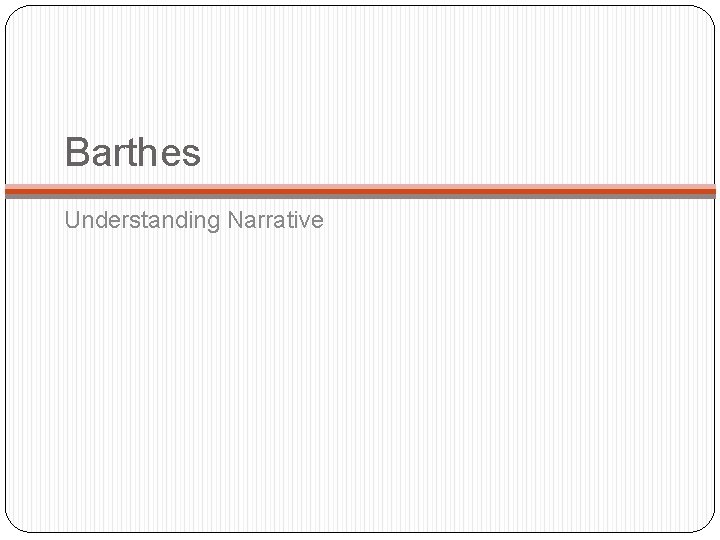 Barthes Understanding Narrative 