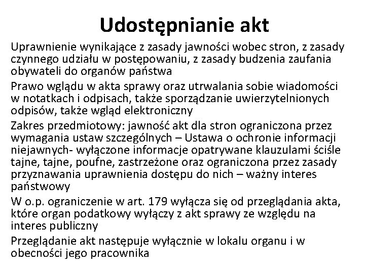 Udostępnianie akt Uprawnienie wynikające z zasady jawności wobec stron, z zasady czynnego udziału w