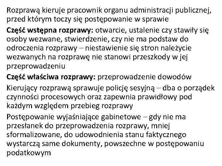 Rozprawą kieruje pracownik organu administracji publicznej, przed którym toczy się postępowanie w sprawie Część