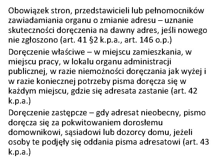 Obowiązek stron, przedstawicieli lub pełnomocników zawiadamiania organu o zmianie adresu – uznanie skuteczności doręczenia