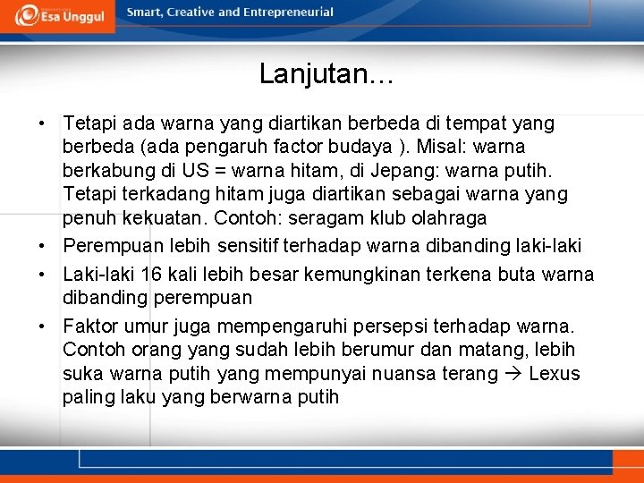 Lanjutan… • Tetapi ada warna yang diartikan berbeda di tempat yang berbeda (ada pengaruh