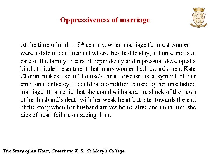 Oppressiveness of marriage At the time of mid – 19 th century, when marriage