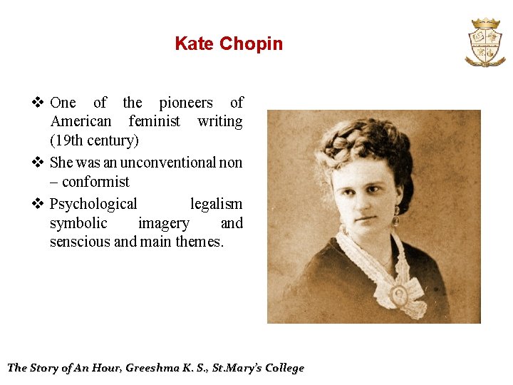 Kate Chopin v One of the pioneers of American feminist writing (19 th century)
