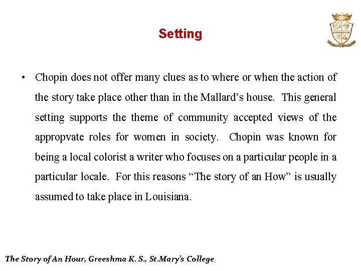 Setting • Chopin does not offer many clues as to where or when the