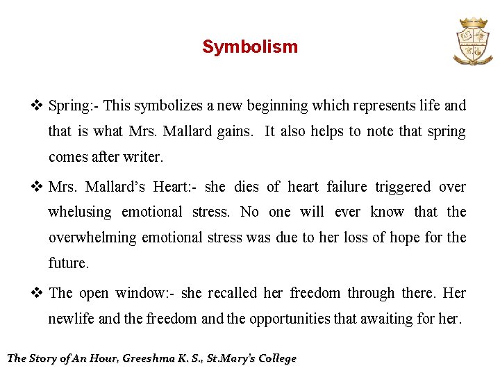 Symbolism v Spring: - This symbolizes a new beginning which represents life and that