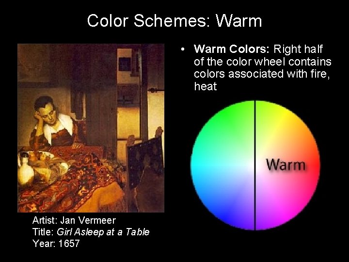 Color Schemes: Warm • Warm Colors: Right half of the color wheel contains colors