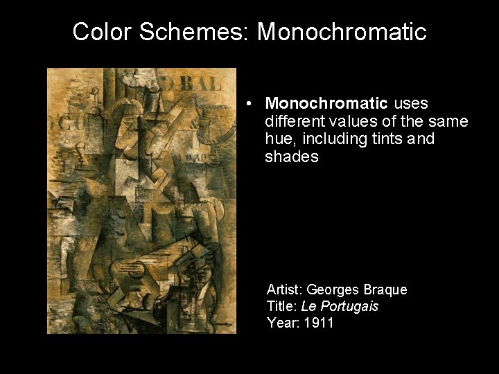 Color Schemes: Monochromatic • Monochromatic uses different values of the same hue, including tints