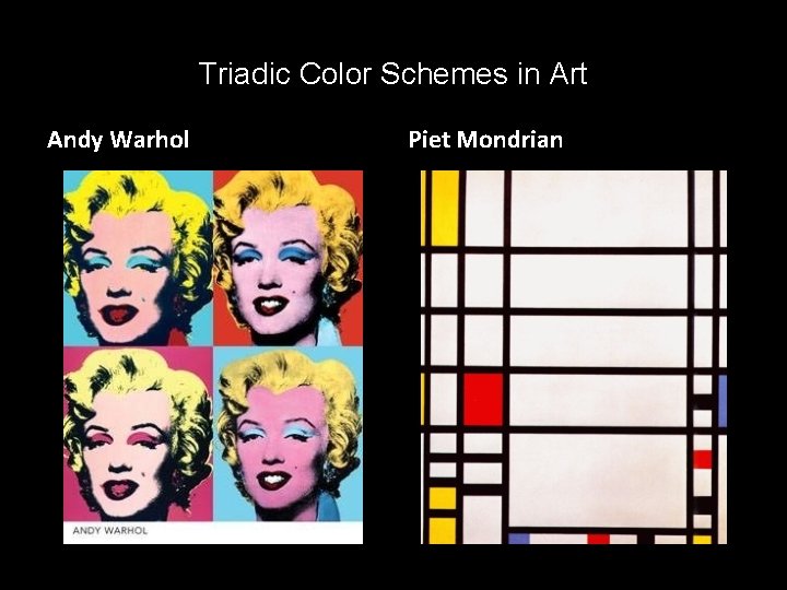 Triadic Color Schemes in Art Andy Warhol Piet Mondrian 