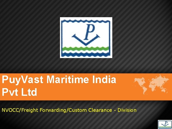 Puy. Vast Maritime India Pvt Ltd NVOCC/Freight Forwarding/Custom Clearance - Division 