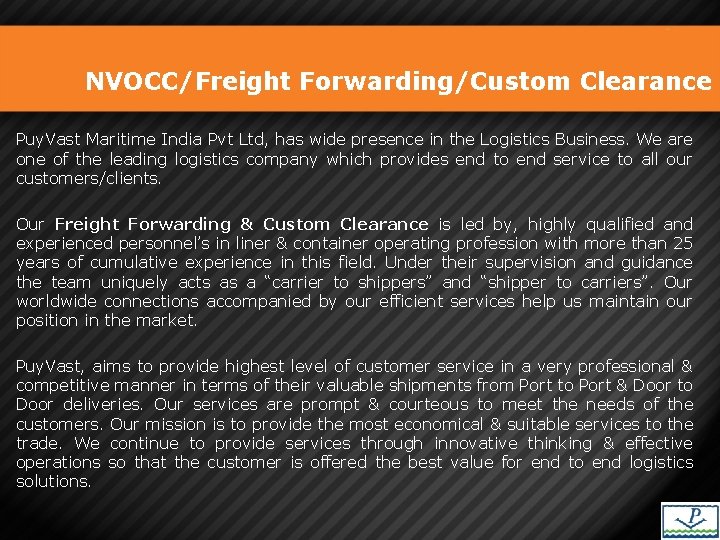 NVOCC/Freight Forwarding/Custom Clearance Puy. Vast Maritime India Pvt Ltd, has wide presence in the