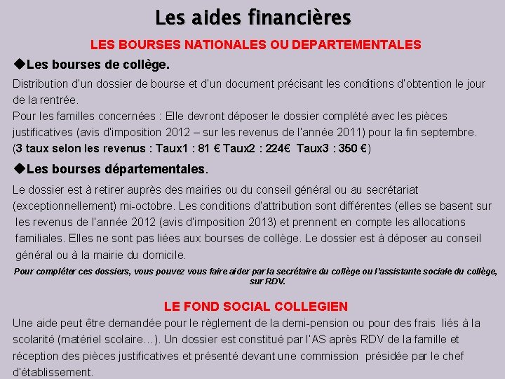 Les aides financières LES BOURSES NATIONALES OU DEPARTEMENTALES Les bourses de collège. Distribution d’un