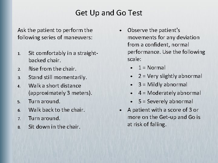 Get Up and Go Test Ask the patient to perform the following series of