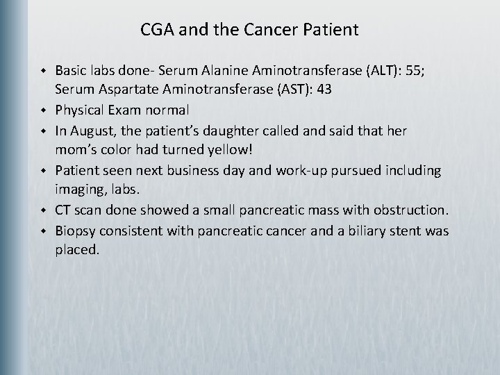 CGA and the Cancer Patient w w w Basic labs done- Serum Alanine Aminotransferase