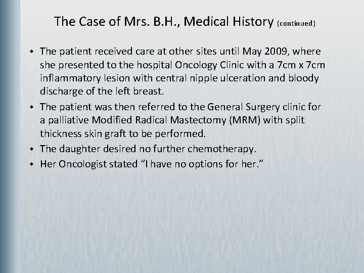 The Case of Mrs. B. H. , Medical History (continued) w w The patient