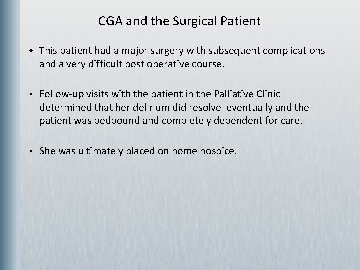 CGA and the Surgical Patient w This patient had a major surgery with subsequent