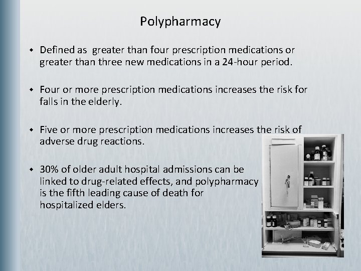 Polypharmacy w Defined as greater than four prescription medications or greater than three new