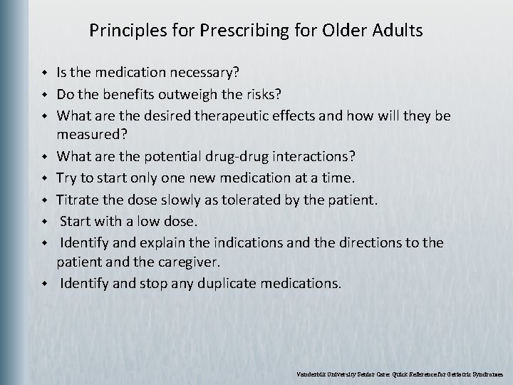 Principles for Prescribing for Older Adults w w w w w Is the medication