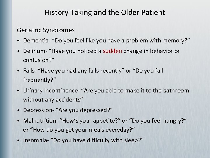 History Taking and the Older Patient Geriatric Syndromes w Dementia- “Do you feel like