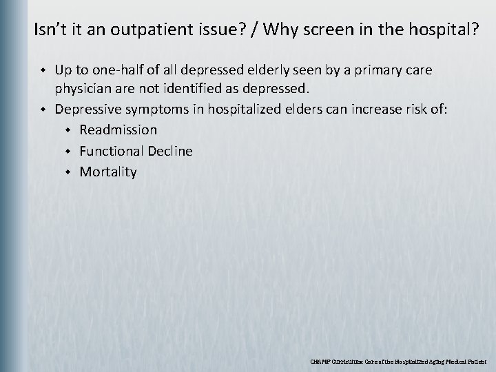  Isn’t it an outpatient issue? / Why screen in the hospital? w w