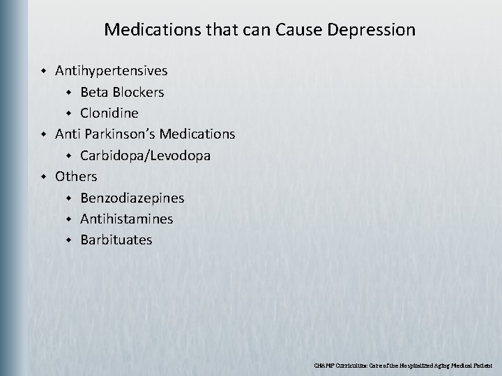  Medications that can Cause Depression w w w Antihypertensives w Beta Blockers w