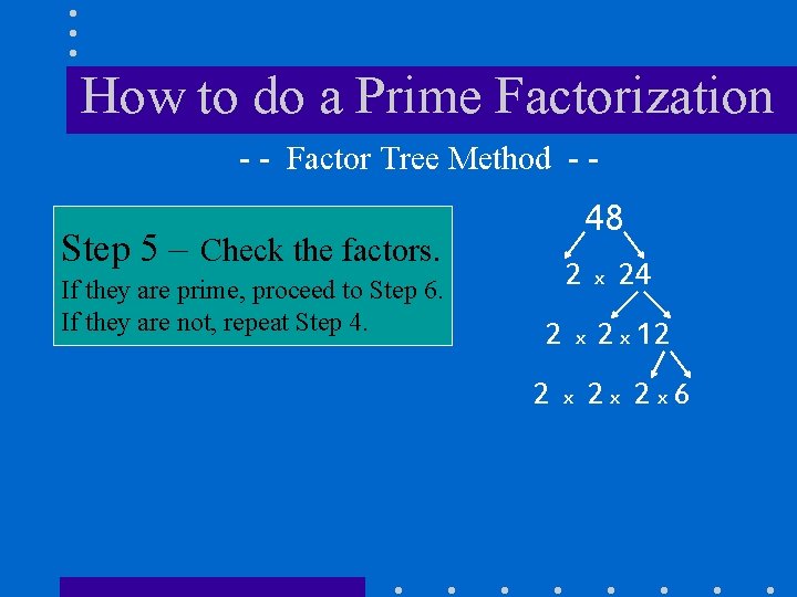 How to do a Prime Factorization - - Factor Tree Method - - 48