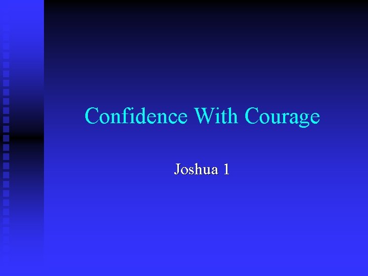 Confidence With Courage Joshua 1 