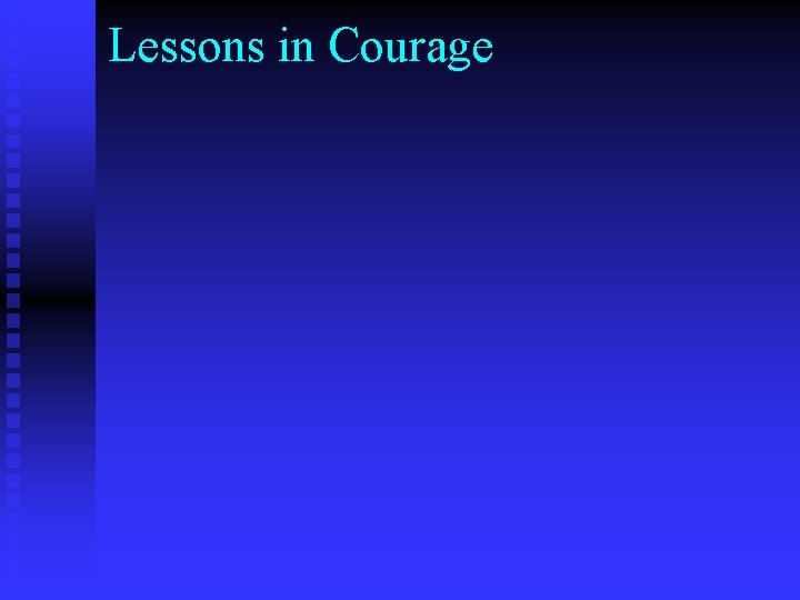 Lessons in Courage 