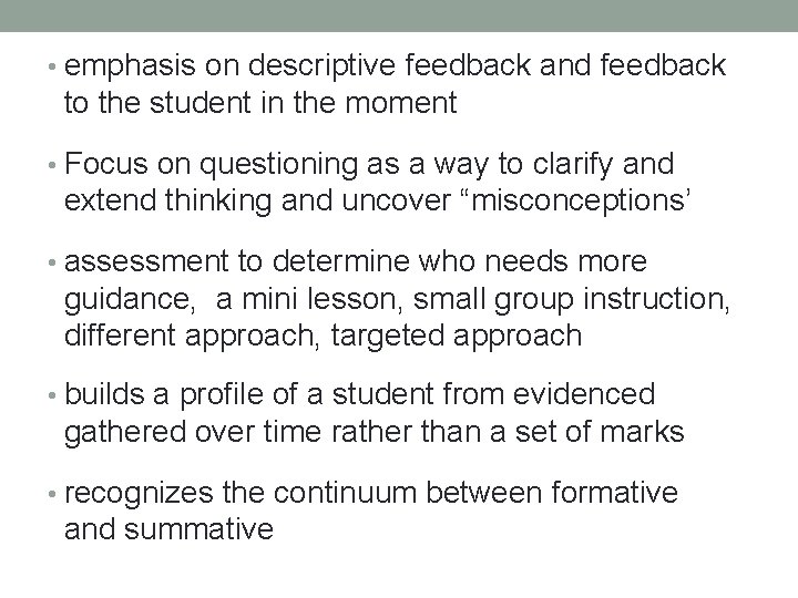  • emphasis on descriptive feedback and feedback to the student in the moment