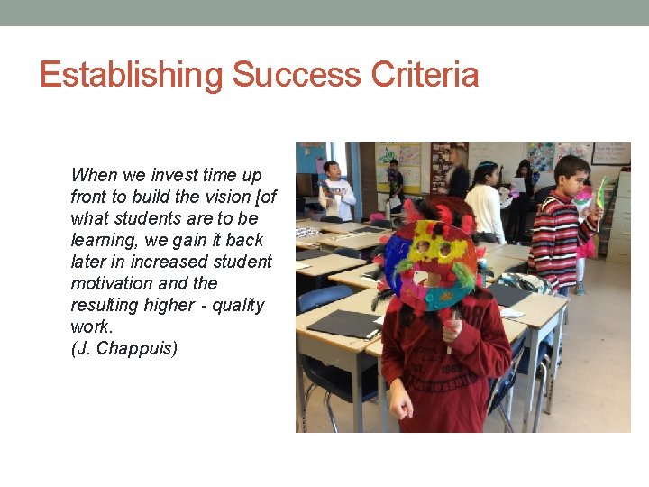 Establishing Success Criteria When we invest time up front to build the vision [of