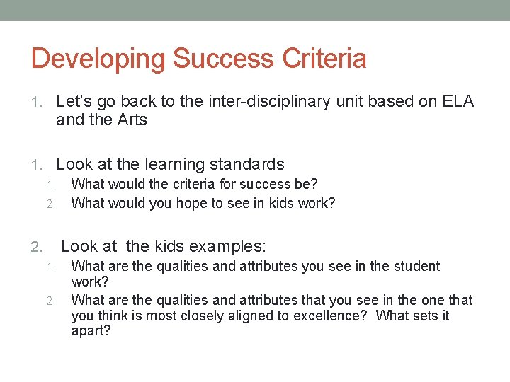 Developing Success Criteria 1. Let’s go back to the inter-disciplinary unit based on ELA