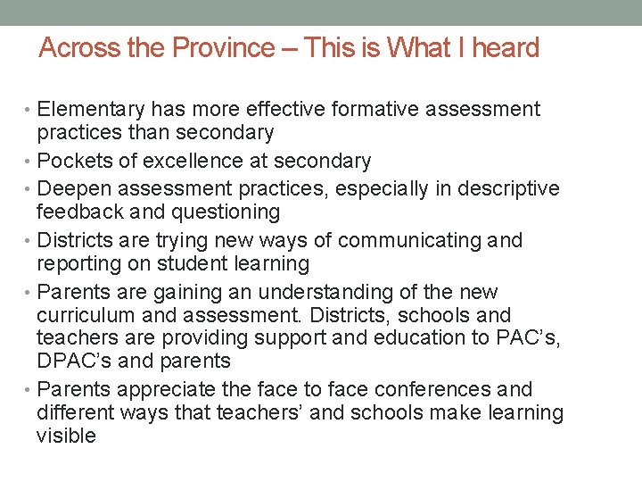 Across the Province – This is What I heard • Elementary has more effective