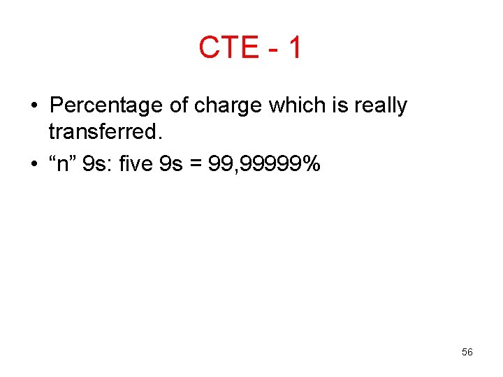 CTE - 1 • Percentage of charge which is really transferred. • “n” 9