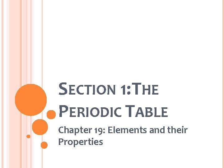 SECTION 1 THE PERIODIC TABLE Chapter 19 Elements