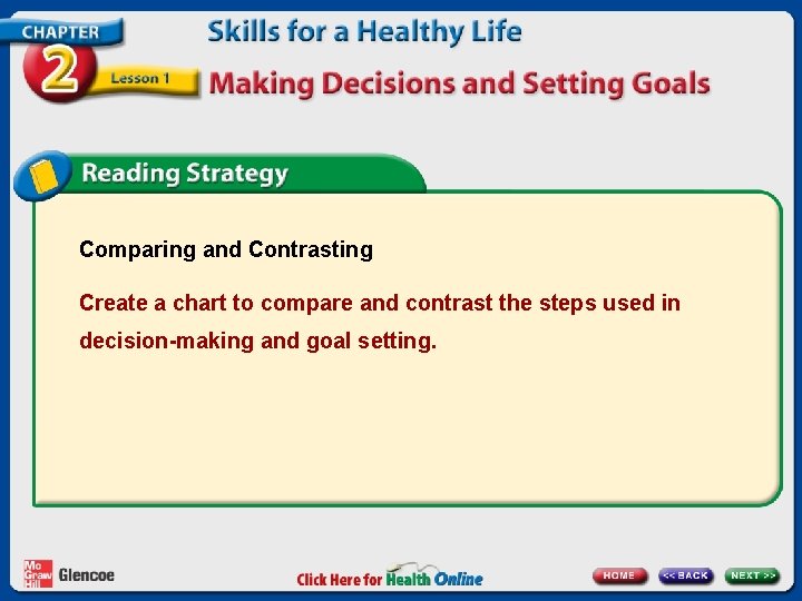 Comparing and Contrasting Create a chart to compare and contrast the steps used in