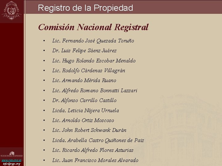 Registro de la Propiedad Comisión Nacional Registral www. rgp. org. gt info@rgp. org •