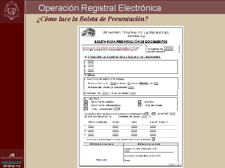 Operación Registral Electrónica ¿Cómo luce la Boleta de Presentación? www. rgp. org. gt info@rgp.