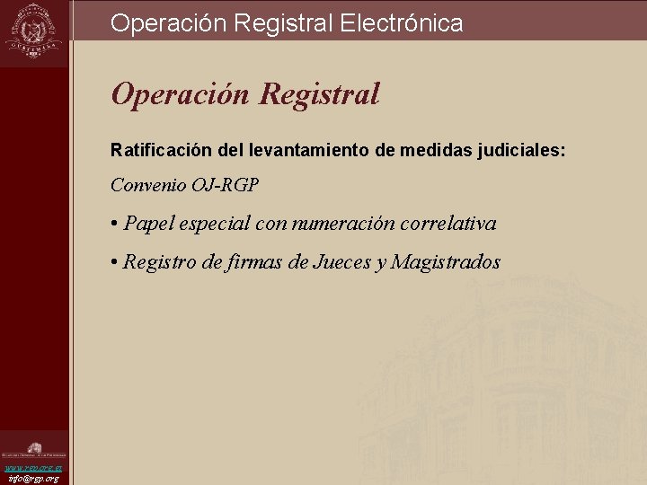 Operación Registral Electrónica Operación Registral Ratificación del levantamiento de medidas judiciales: Convenio OJ-RGP •