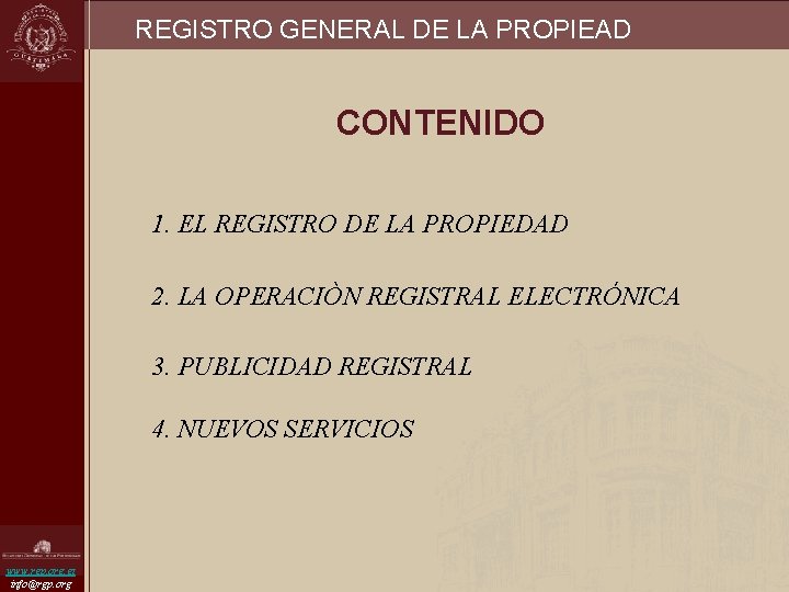 REGISTRO GENERAL DE LA PROPIEAD CONTENIDO 1. EL REGISTRO DE LA PROPIEDAD 2. LA