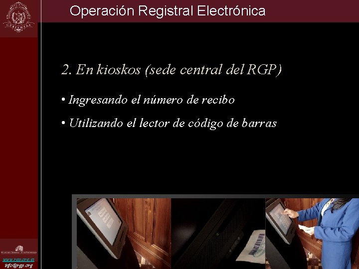 Operación Registral Electrónica 2. En kioskos (sede central del RGP) • Ingresando el número