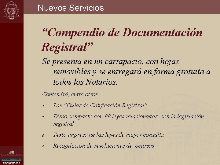 Nuevos Servicios “Compendio de Documentación Registral” Se presenta en un cartapacio, con hojas removibles
